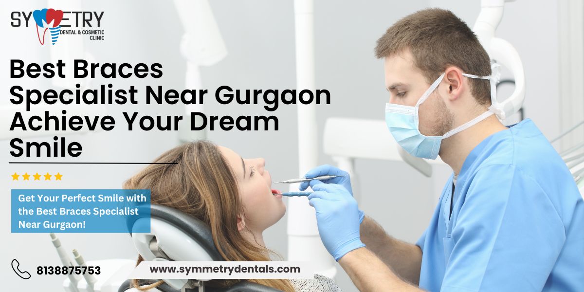 Best Braces Specialist Near Gurgaon