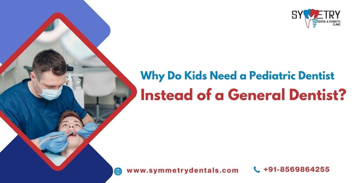 Why Do Kids Need a Pediatric Dentist
